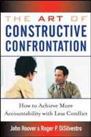 Sztuka konstruktywnej konfrontacji: Jak osiągnąć większą odpowiedzialność przy mniejszej liczbie konfliktów - The Art of Constructive Confrontation: How to Achieve More Accountability with Less Conflict