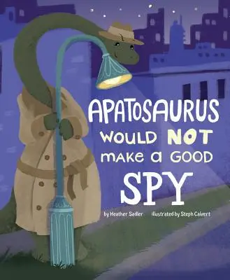 Apatozaur nie byłby dobrym szpiegiem - Apatosaurus Would Not Make a Good Spy