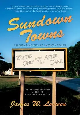 Sundown Towns: Ukryty wymiar amerykańskiego rasizmu - Sundown Towns: A Hidden Dimension of American Racism