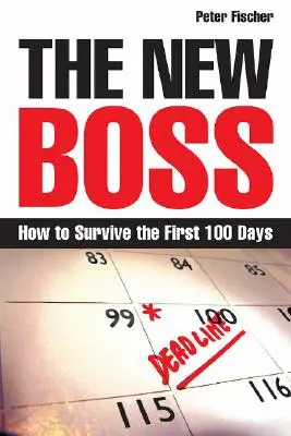 Nowy szef: jak przetrwać pierwsze 100 dni - The New Boss: How to Survive the First 100 Days