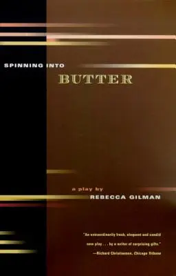 Spinning Into Butter: Sztuka teatralna - Spinning Into Butter: A Play
