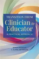 Przejście od klinicysty do edukatora: Praktyczne podejście - Transition from Clinician to Educator: A Practical Approach