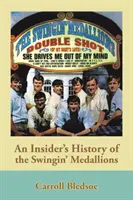 Historia Swingin' Medallions - dla wtajemniczonych - An Insider's History of the Swingin' Medallions
