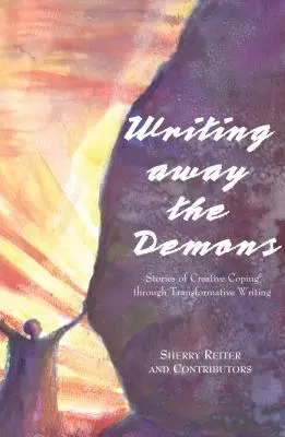 Writing Away the Demons: Historie twórczego radzenia sobie poprzez pisanie transformujące - Writing Away the Demons: Stories of Creative Coping Through Transformative Writing