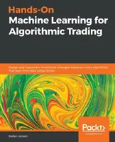 Praktyczne uczenie maszynowe dla handlu algorytmicznego - Hands-On Machine Learning for Algorithmic Trading