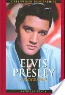 Elvis Presley: Biografia - Elvis Presley: A Biography