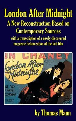 London After Midnight: Nowa rekonstrukcja oparta na współczesnych źródłach (twarda oprawa) - London After Midnight: A New Reconstruction Based on Contemporary Sources (hardback)