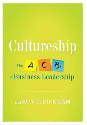 Cultureship: ABC przywództwa w biznesie - Cultureship: The ABCs of Business Leadership