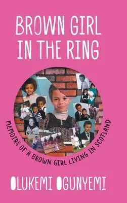 Brązowa dziewczyna na ringu: Wspomnienia brązowej dziewczyny mieszkającej w Szkocji - Brown Girl in the Ring: Memoirs of a brown girl living in Scotland