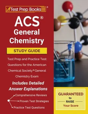 ACS General Chemistry Study Guide: Przygotowanie do testu i praktyczne pytania testowe do egzaminu z chemii ogólnej Amerykańskiego Towarzystwa Chemicznego [Zawiera szczegółowe A - ACS General Chemistry Study Guide: Test Prep and Practice Test Questions for the American Chemical Society General Chemistry Exam [Includes Detailed A