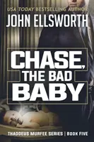 Chase, the Bad Baby: Thaddeus Murfee Seria thrillerów prawniczych Księga piąta - Chase, the Bad Baby: Thaddeus Murfee Legal Thriller Series Book Five