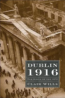 Dublin 1916: Oblężenie GPO - Dublin 1916: The Siege of the GPO