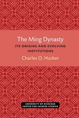 Dynastia Ming: Jej początki i rozwijające się instytucje - The Ming Dynasty: Its Origins and Evolving Institutions