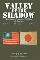 Dolina cienia: relacja amerykańskich jeńców japońskich - Valley of the Shadow: An Account of American Pows of the Japanese