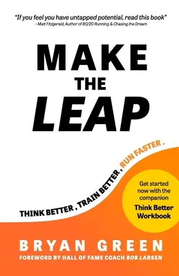 Make the Leap: Myśl lepiej, trenuj lepiej, biegaj szybciej - Make the Leap: Think Better, Train Better, Run Faster
