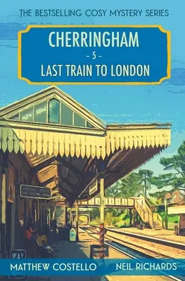 Ostatni pociąg do Londynu: A Cherringham Cosy Mystery - Last Train to London: A Cherringham Cosy Mystery