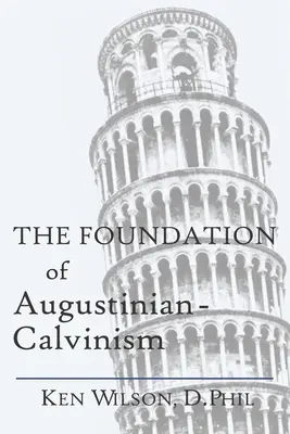 Fundament augustyńsko-kalwinizmu - The Foundation of Augustinian-Calvinism