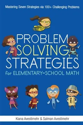 Strategie rozwiązywania problemów z matematyki w szkole podstawowej - Problem Solving Strategies for Elementary-School Math