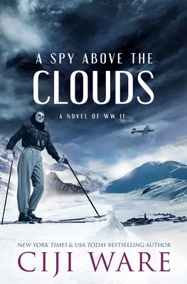 Szpieg ponad chmurami: Powieść o II wojnie światowej - A Spy Above the Clouds: A Novel of WW II