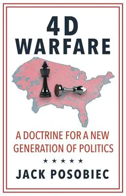 Wojna 4D: Doktryna dla nowego pokolenia polityków - 4D Warfare: A Doctrine for a New Generation of Politics