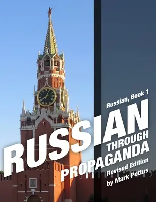 Rosyjski przez propagandę, Księga 1: Rosyjski przez propagandę - Russian Through Propaganda, Book 1: Russian Through Propaganda