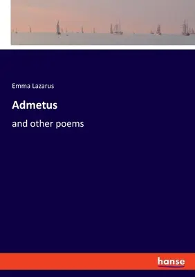 Admetus: i inne wiersze - Admetus: and other poems