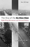 Powstanie Ku Klux Klanu: Ruchy prawicowe i polityka narodowa - The Rise of the Ku Klux Klan: Right-Wing Movements and National Politics