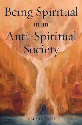 Bycie duchowym w antyduchowym społeczeństwie - Being Spiritual in an Anti-Spiritual Society