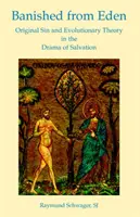 Wygnani z Edenu: Grzech pierworodny i teoria ewolucji w dramacie zbawienia - Banished from Eden: Original Sin and Evolutionary Theory in the Drama of Salvation