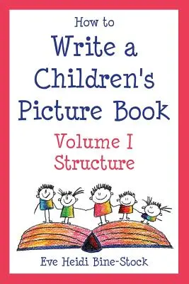 Jak napisać książkę obrazkową dla dzieci Tom I: Struktura - How to Write a Children's Picture Book Volume I: Structure