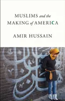Muzułmanie i tworzenie Ameryki - Muslims and the Making of America