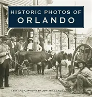 Historyczne zdjęcia Orlando - Historic Photos of Orlando