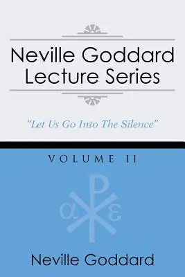 Seria wykładów Neville'a Goddarda, tom II: (Gnostycki wybór audio, w tym bezpłatny dostęp do strumieniowego przesyłania książki audio) - Neville Goddard Lecture Series, Volume II: (A Gnostic Audio Selection, Includes Free Access to Streaming Audio Book)