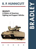 Bradley: Historia amerykańskich pojazdów bojowych i wsparcia - Bradley: A History of American Fighting and Support Vehicles