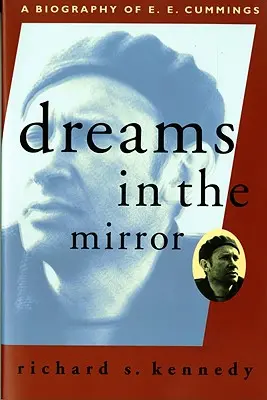 Dreams in the Mirror: Biografia E.E. Cummingsa (poprawiona) - Dreams in the Mirror: A Biography of E.E. Cummings (Revised)