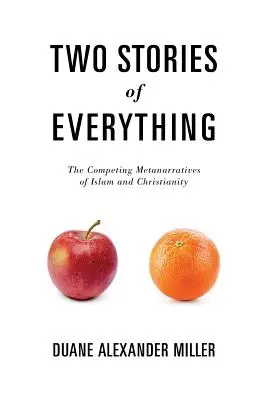 Dwie historie wszystkiego: rywalizujące ze sobą metanarracje islamu i chrześcijaństwa - Two Stories of Everything: The Competing Metanarratives of Islam and Christianity