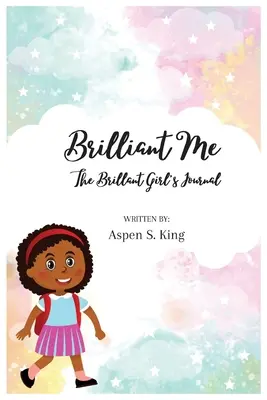 Brilliant Me: Dziennik błyskotliwej dziewczyny - Brilliant Me: The Brilliant Girl's Journal