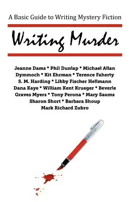 Writing Murder: Podstawowy przewodnik po pisaniu powieści kryminalnych - Writing Murder: A Basic Guide to Writing Mystery Novels