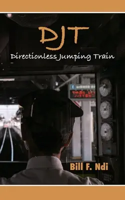 Djt: Bezkierunkowy skaczący pociąg - Djt: Directionless Jumping Train