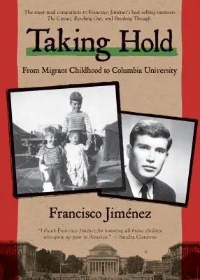 Przejmując kontrolę: od dzieciństwa migranta do Uniwersytetu Columbia - Taking Hold: From Migrant Childhood to Columbia University