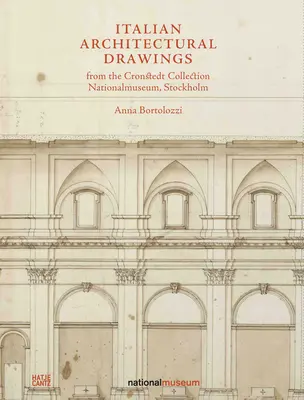 Włoskie rysunki architektoniczne z kolekcji Cronstedt w Nationalmuseum - Italian Architectural Drawings from the Cronstedt Collection in the Nationalmuseum