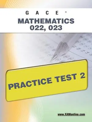 Gace Mathematics 022, 023 test praktyczny 2 - Gace Mathematics 022, 023 Practice Test 2