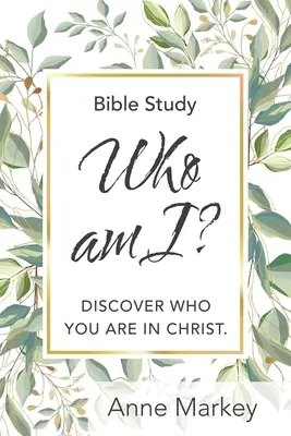 Kim jestem? Odkryj, kim jesteś w Chrystusie - Who Am I?: Discover Who You Are in Christ