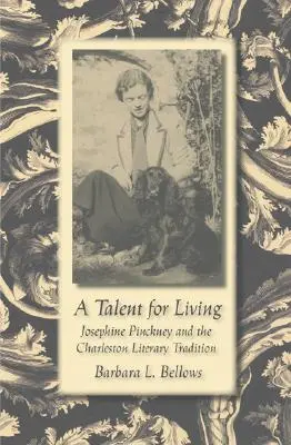 Talent do życia: Josephine Pinckney i tradycja literacka Charleston - A Talent for Living: Josephine Pinckney and the Charleston Literary Tradition