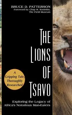 Lwy z Tsavo: odkrywanie dziedzictwa słynnych afrykańskich ludożerców - The Lions of Tsavo: Exploring the Legacy of Africa's Notorious Man-Eaters