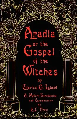 Aradia lub Ewangelia czarownic - Aradia or the Gospel of the Witches