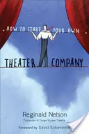 Jak założyć własną firmę teatralną - How to Start Your Own Theater Company