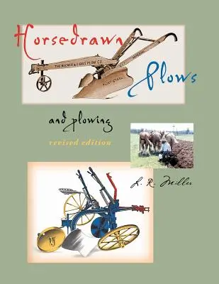 Pługi konne i orka: Wydanie poprawione - Horsedrawn Plows & Plowing: Revised Edition