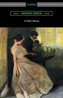 Dom lalki (tłumaczenie R. Farquharson Sharp ze wstępem Williama Archera) - A Doll's House (Translated by R. Farquharson Sharp with an Introduction by William Archer)