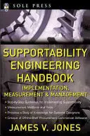 Podręcznik inżynierii wsparcia: Wdrażanie, pomiar i zarządzanie - Supportability Engineering Handbook: Implementation, Measurement and Management